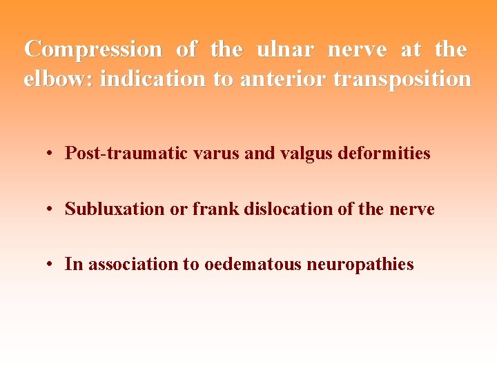 Compression of the ulnar nerve at the elbow: indication to anterior transposition • Post-traumatic