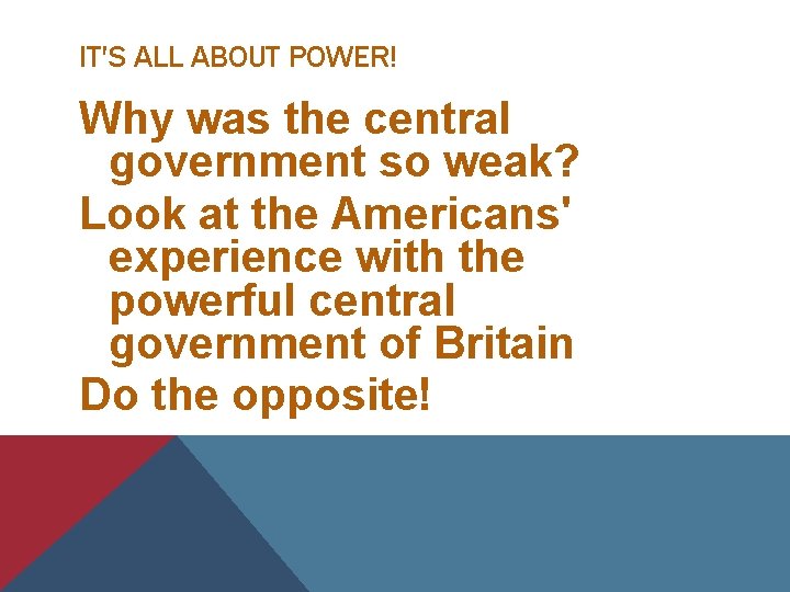 IT'S ALL ABOUT POWER! Why was the central government so weak? Look at the