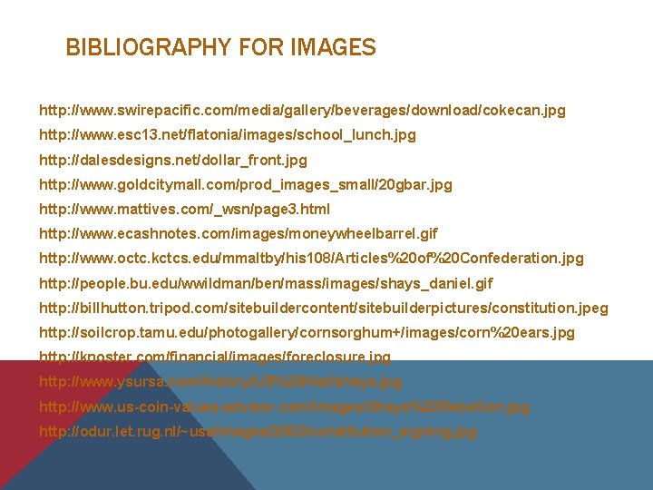 BIBLIOGRAPHY FOR IMAGES http: //www. swirepacific. com/media/gallery/beverages/download/cokecan. jpg http: //www. esc 13. net/flatonia/images/school_lunch. jpg