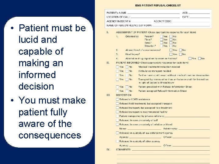  • Patient must be lucid and capable of making an informed decision •