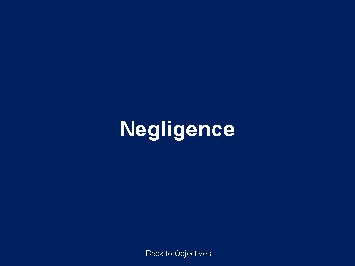 Negligence Back to Objectives 