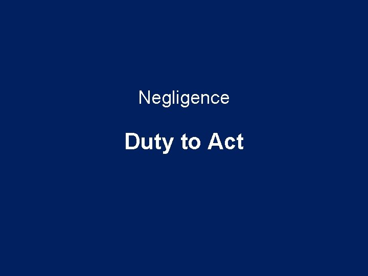 Negligence Duty to Act 