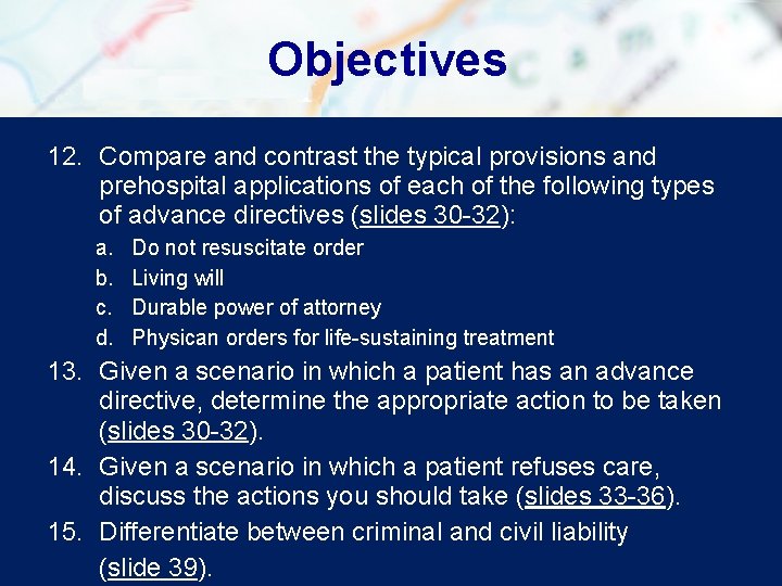 Objectives 12. Compare and contrast the typical provisions and prehospital applications of each of