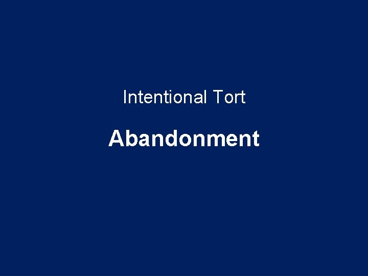 Intentional Tort Abandonment 