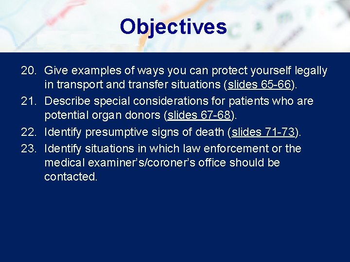 Objectives 20. Give examples of ways you can protect yourself legally in transport and