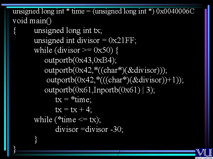 unsigned long int * time = (unsigned long int *) 0 x 0040006 C