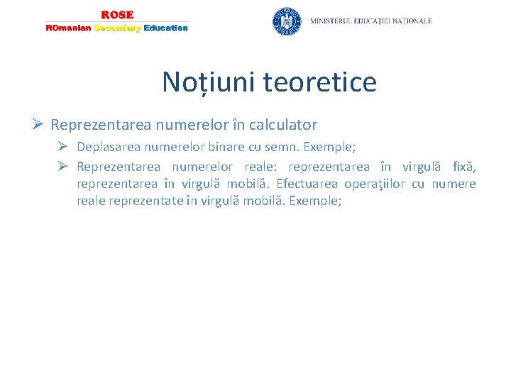 Noțiuni teoretice Ø Reprezentarea numerelor în calculator Ø Deplasarea numerelor binare cu semn. Exemple;