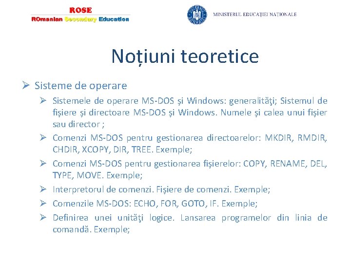 Noțiuni teoretice Ø Sisteme de operare Ø Sistemele de operare MS-DOS şi Windows: generalităţi;