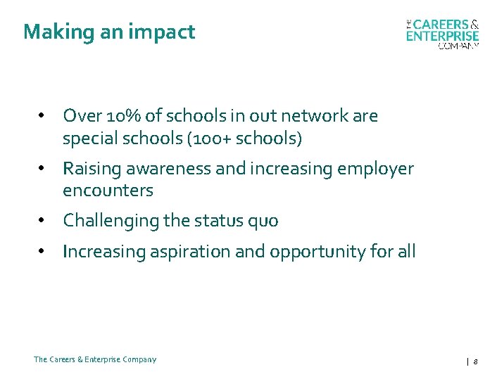 Making an impact • Over 10% of schools in out network are special schools