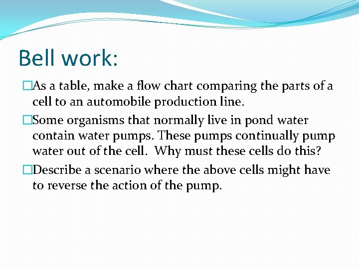 Bell work: �As a table, make a flow chart comparing the parts of a