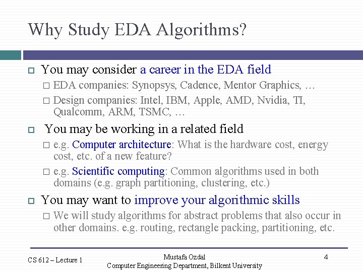 Why Study EDA Algorithms? You may consider a career in the EDA field EDA