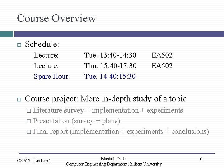 Course Overview Schedule: Lecture: Spare Hour: Tue. 13: 40 -14: 30 Thu. 15: 40