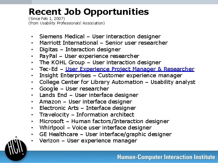 Recent Job Opportunities (Since Feb 1, 2007) (from Usability Professionals' Association) • • •