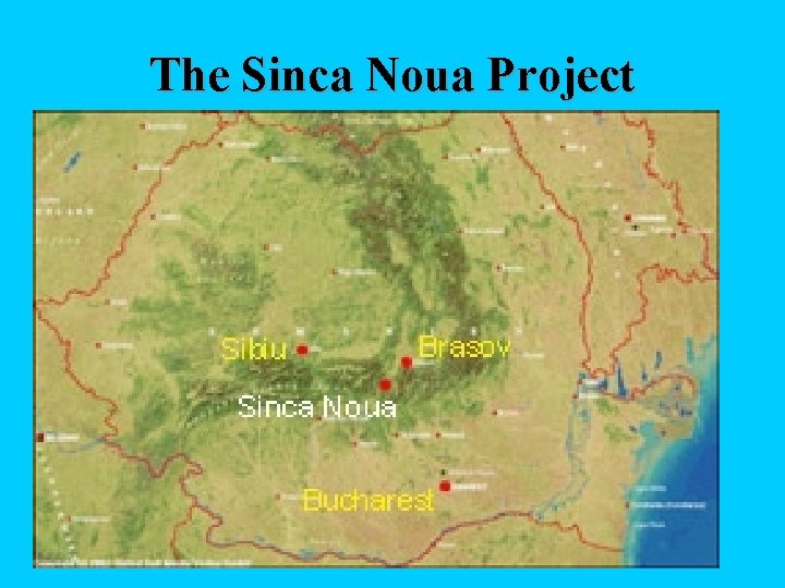 The Sinca Noua Project Sinca Noua is a small village (1, 800 inhabitants, 9,