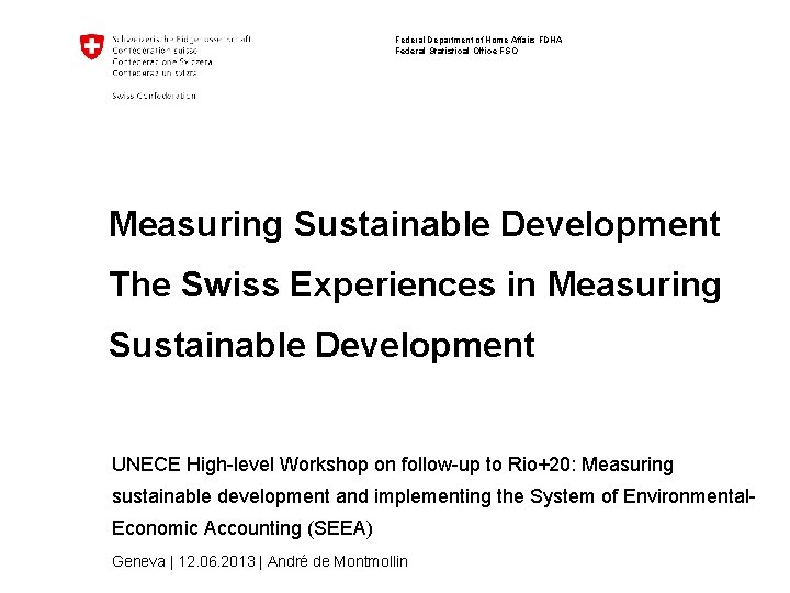 Federal Department of Home Affairs FDHA Federal Statistical Office FSO Measuring Sustainable Development The