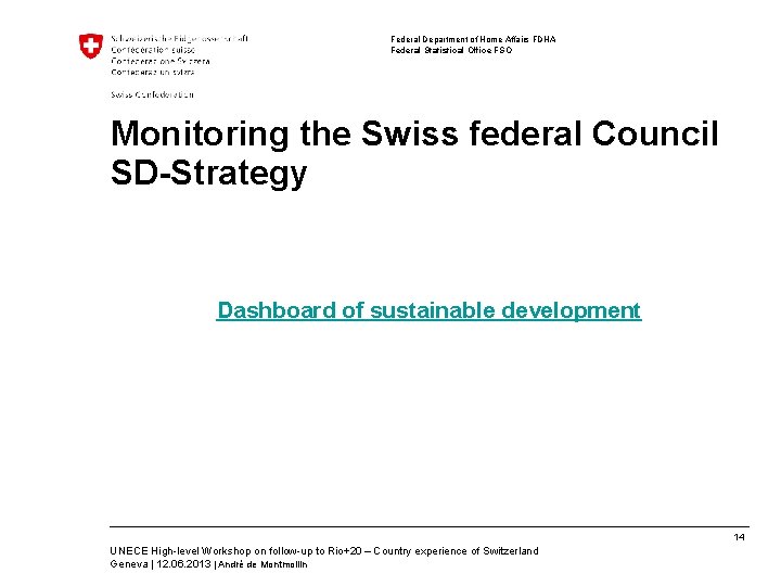 Federal Department of Home Affairs FDHA Federal Statistical Office FSO Monitoring the Swiss federal