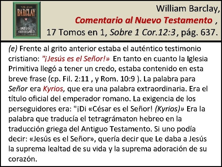 William Barclay, Comentario al Nuevo Testamento , 17 Tomos en 1, Sobre 1 Cor. William Barclay, Comentario al Nuevo Testamento , 17 Tomos en 1, Sobre 1 Cor.
