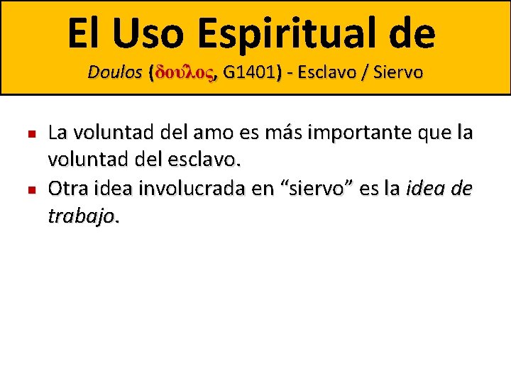El Uso Espiritual de Doulos (δου λος, G 1401) - Esclavo / Siervo n El Uso Espiritual de Doulos (δου λος, G 1401) - Esclavo / Siervo n