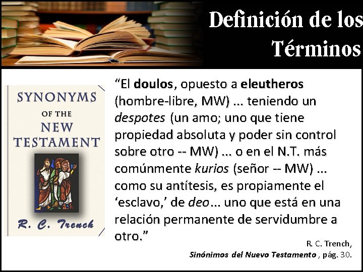 Definición de los Términos “El doulos , opuesto a eleutheros (hombre-libre, MW). . . Definición de los Términos “El doulos , opuesto a eleutheros (hombre-libre, MW). . .