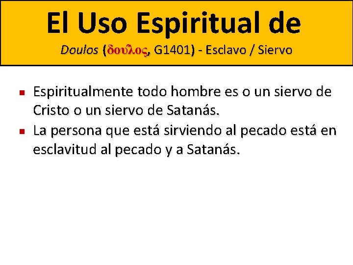 El Uso Espiritual de Doulos (δου λος, G 1401) - Esclavo / Siervo n El Uso Espiritual de Doulos (δου λος, G 1401) - Esclavo / Siervo n