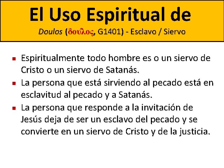 El Uso Espiritual de Doulos (δου λος, G 1401) - Esclavo / Siervo n El Uso Espiritual de Doulos (δου λος, G 1401) - Esclavo / Siervo n