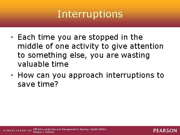 Interruptions • Each time you are stopped in the middle of one activity to