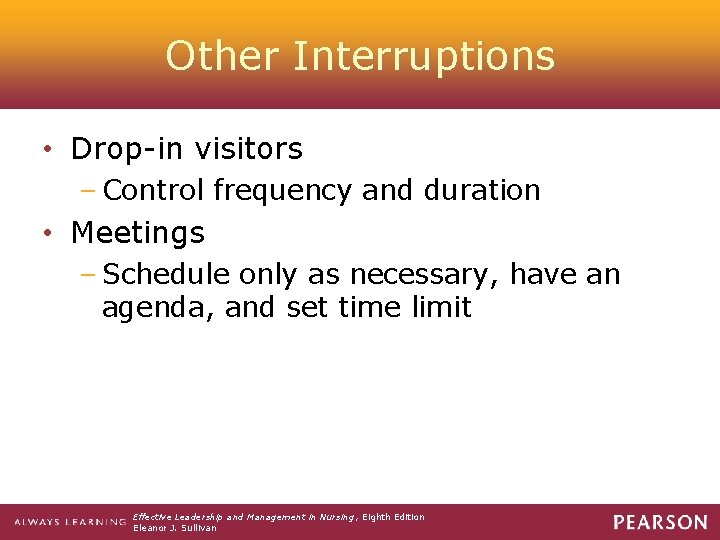 Other Interruptions • Drop-in visitors – Control frequency and duration • Meetings – Schedule