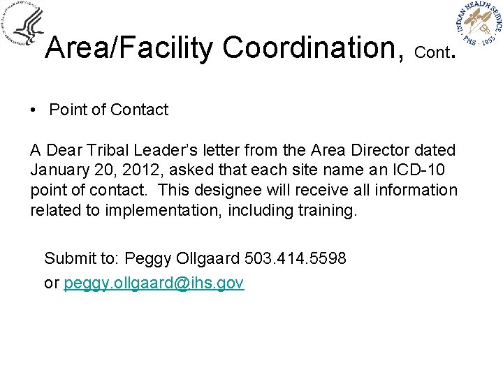 Area/Facility Coordination, Cont. • Point of Contact A Dear Tribal Leader’s letter from the