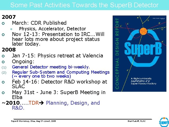 Some Past Activities Towards the Super. B Detector 2007 ¡ March: CDR Published l