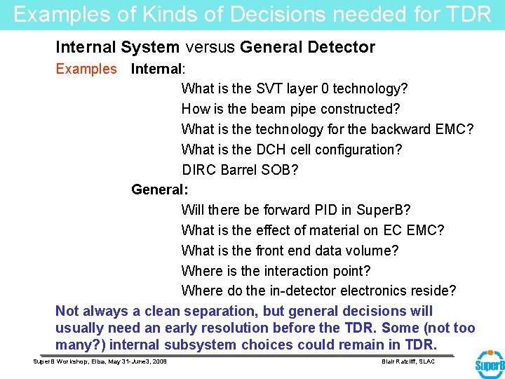 Examples of Kinds of Decisions needed for TDR Internal System versus General Detector Examples