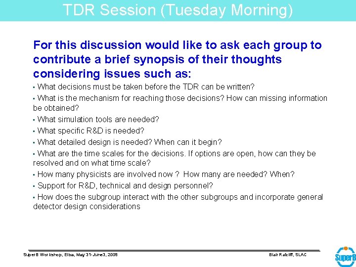 TDR Session (Tuesday Morning) For this discussion would like to ask each group to