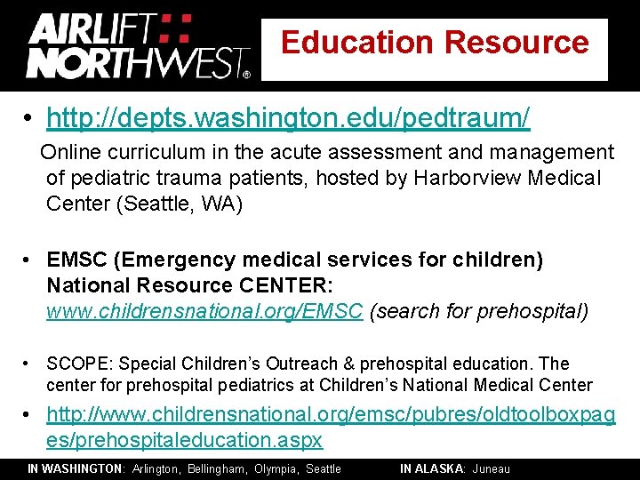 Education Resource • http: //depts. washington. edu/pedtraum/ Online curriculum in the acute assessment and