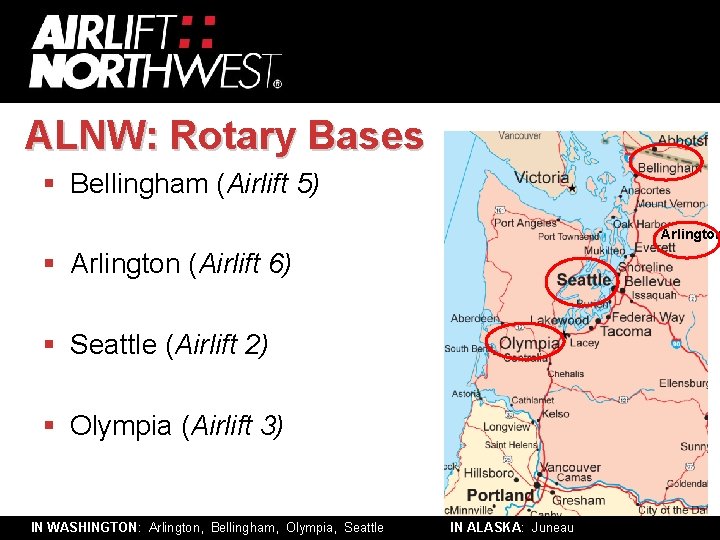 ALNW: Rotary Bases § Bellingham (Airlift 5) Arlington § Arlington (Airlift 6) § Seattle