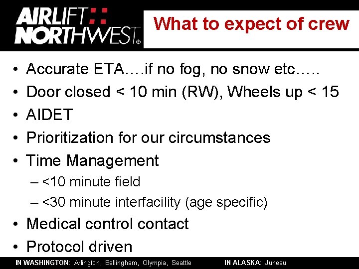 What to expect of crew • • • Accurate ETA…. if no fog, no