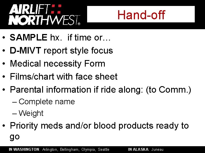 Hand-off • • • SAMPLE hx. if time or… D-MIVT report style focus Medical