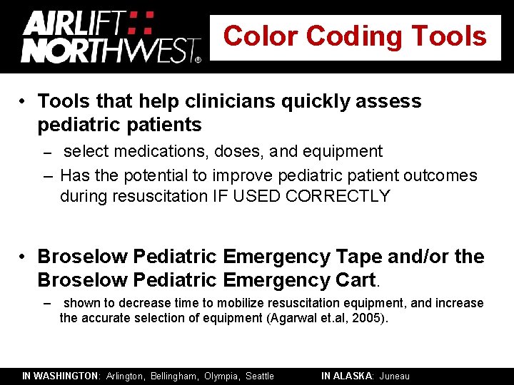 Color Coding Tools • Tools that help clinicians quickly assess pediatric patients – select