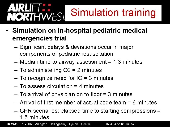 Simulation training • Simulation on in-hospital pediatric medical emergencies trial – Significant delays &