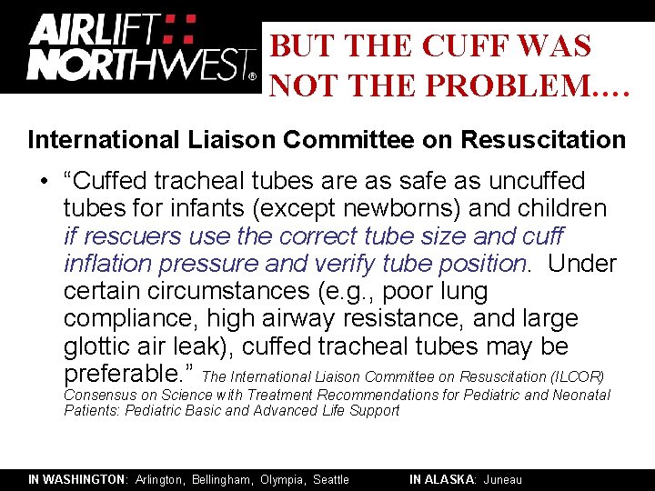 BUT THE CUFF WAS NOT THE PROBLEM…. International Liaison Committee on Resuscitation • “Cuffed