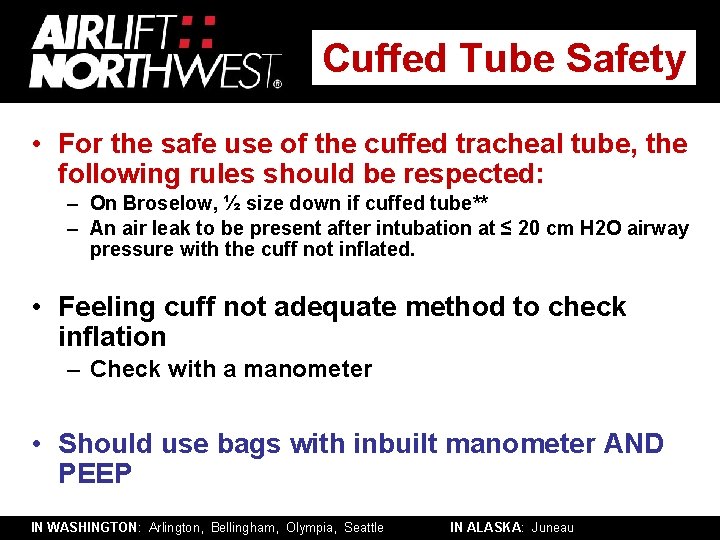 Cuffed Tube Safety • For the safe use of the cuffed tracheal tube, the