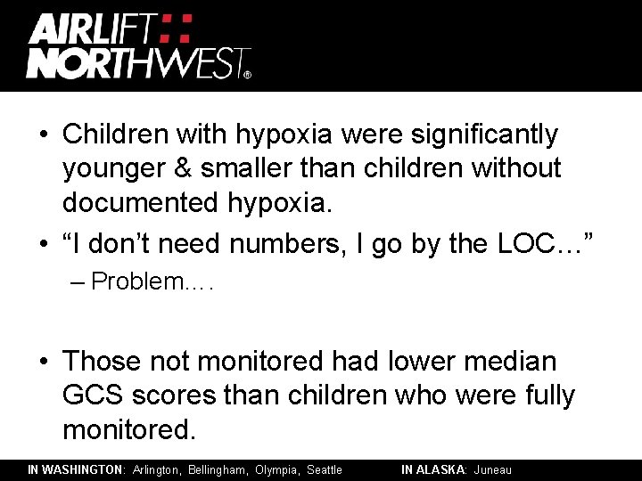 Hypoxia • Children with hypoxia were significantly younger & smaller than children without documented