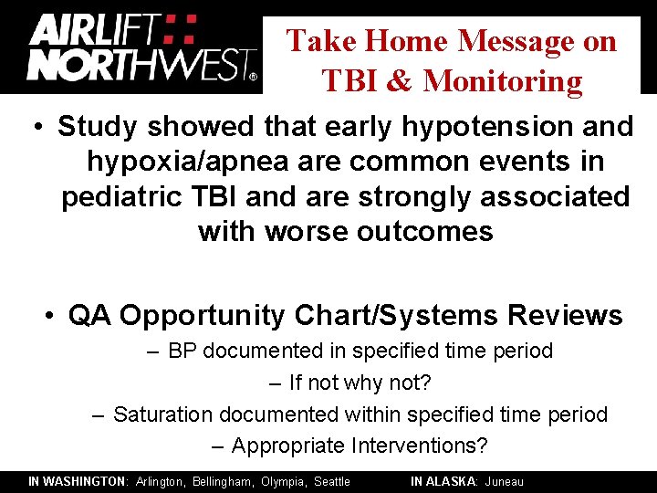 Take Home Message on TBI & Monitoring • Study showed that early hypotension and