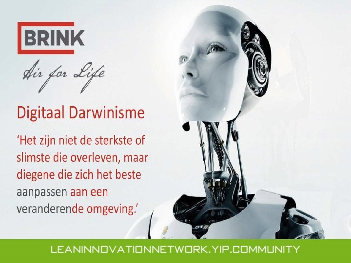 Waarom nadenken over Future Companies ? • • We leven in een Transitie van