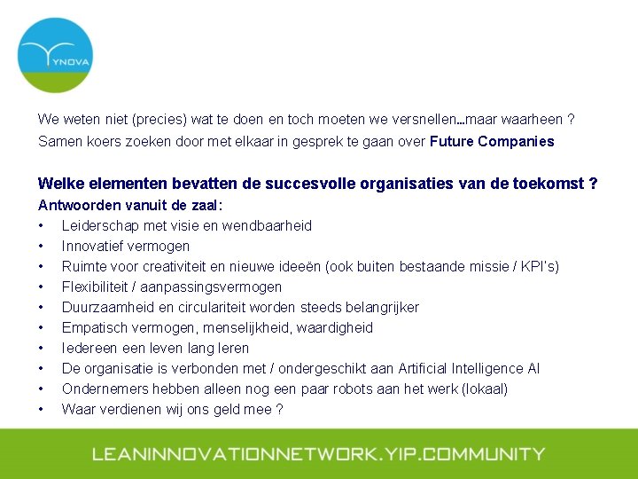 We weten niet (precies) wat te doen en toch moeten we versnellen…maar waarheen ?