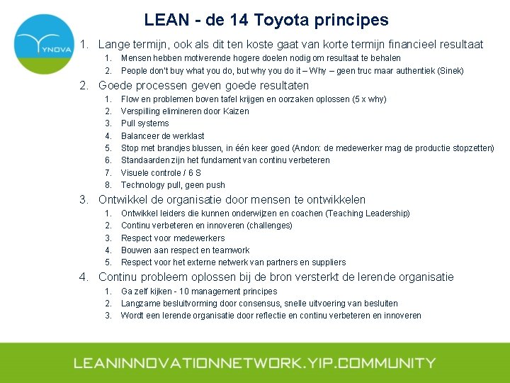 LEAN - de 14 Toyota principes 1. Lange termijn, ook als dit ten koste