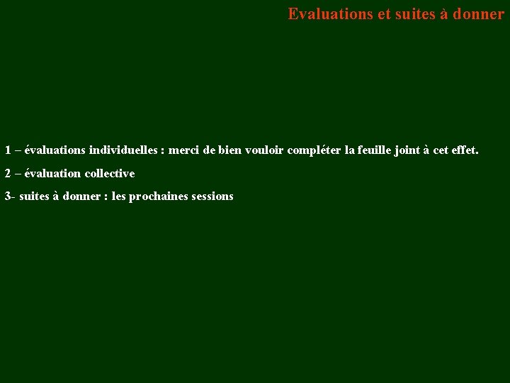 Evaluations et suites à donner 1 – évaluations individuelles : merci de bien vouloir