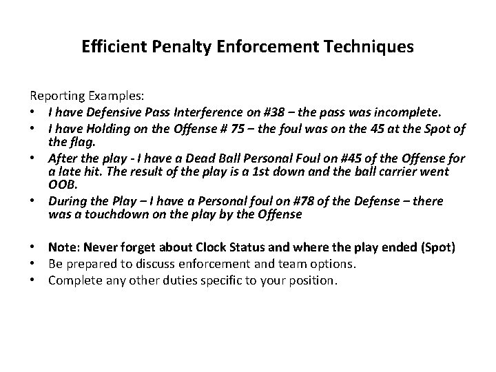 Efficient Penalty Enforcement Techniques Reporting Examples: • I have Defensive Pass Interference on #38