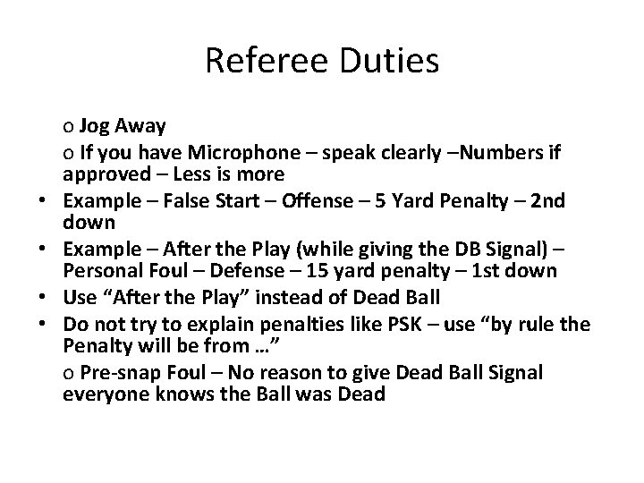 Referee Duties • • o Jog Away o If you have Microphone – speak