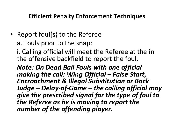 Efficient Penalty Enforcement Techniques • Report foul(s) to the Referee a. Fouls prior to