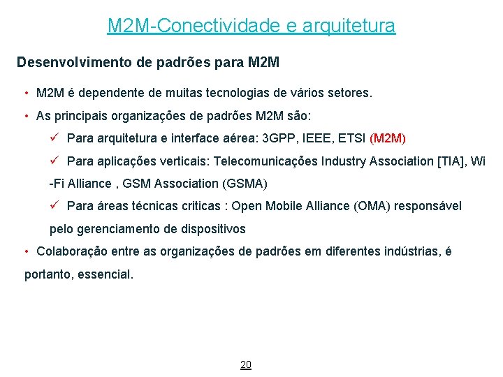 M 2 M-Conectividade e arquitetura Desenvolvimento de padrões para M 2 M • M