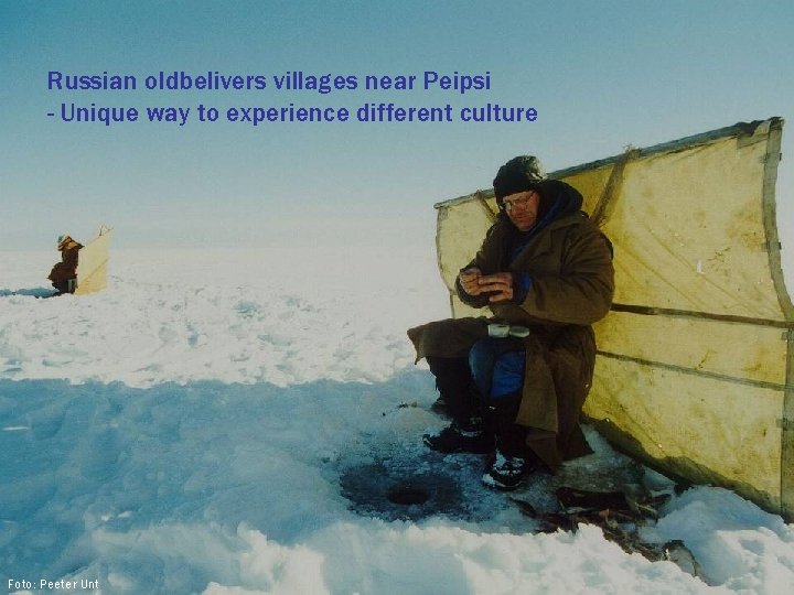 Russian oldbelivers villages near Peipsi - Unique way to experience different culture Foto: Peeter